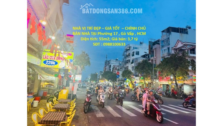 NHÀ VỊ TRÍ ĐẸP – GIÁ TỐT  – CHÍNH CHỦ BÁN NHÀ TẠI Phường 17 , Gò Vấp , HCM